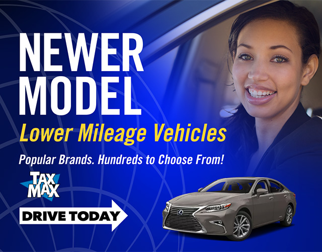 We have newer models with lower mileage.